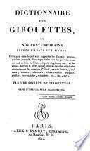 Dictionnaire Des Girouettes, ou Nos Contemporains Peints D'Après Eux-Mémes (etc.)