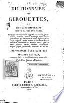 Dictionnaire des Girouettes ou nos Contemporains peints d'après eux-mêmes...
