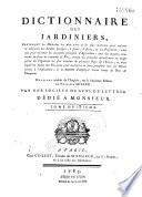 Dictionnaire des jardiniers, contenant les méthodes les plus sûres et les plus modernes pour cultiver et améliorer les jardins potagers, à fruits, à fleurs et les pépinières... et dans lequel on donne des préceptes pour multiplier et faire prospérer tous les objets soumis à l'agriculture... Ouvrage traduit de l'anglois, sur la 8e édition de Philippe Miller par une société de gens de lettres...