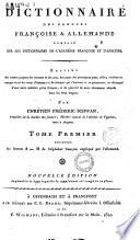 Dictionnaire des langues françoise & allemand composé sur les dictionnaires de l'Académie Françoise et d'Adelung ... Par Chrétien Fréderic Schwan, ... Tome premier [-second] ..
