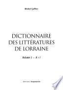 Dictionnaire des littératures de Lorraine: A-I