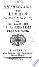 Dictionnaire des livres jansénistes, ou qui favorisent le jansénisme