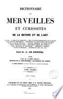 Dictionnaire des merveilles et curiosités de la nature et de l'art