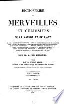 Dictionnaire des merveilles et curiosités de la nature et de l'art