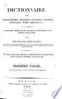Dictionnaire des monogrammes, marques figurées, lettres initiales, noms abrégés etc., avec lesquels les peintres, dessinateurs, graveurs et sculpteurs ont désigné leurs noms