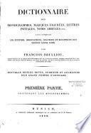 Dictionnaire des monogrammes, marques figurées, lettres initiales, noms abrégés etc. avec lesquels les peintres, dessinateurs, graveurs et sculpteurs ont désigné leurs noms