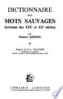 Dictionnaire des mots sauvages (écrivains des XIXe et XXe siècles)