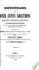 Dictionnaire des onze cents locutions prépositives, conjonctives adverbiales et d'autres façons de parler qui ne se trouvent classées par ordre alphabétique dans aucun dictionnaire français