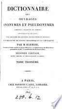 Dictionnaire des ouvrages anonymes et pseudonymes, composés, traduits ou publiés en français
