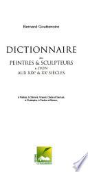 Dictionnaire des peintres & sculpteurs à Lyon aux XIXe & XXe siècles