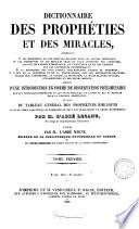 Dictionnaire des prophéties et des miracles, publ. par l'abbé Migne