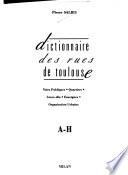 Dictionnaire des rues de Toulouse: A-H