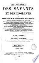 Dictionnaire des savants et des ignorants, ou Guide de la lecture, de la conversation et de la composition