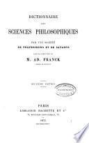 Dictionnaire des sciens philosophiques par une société de professeurs et de savants