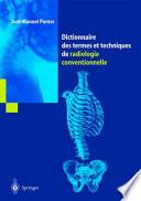 Dictionnaire des termes et techniques de radiologie conventionnelle