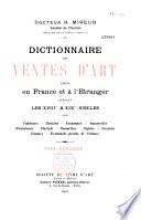 Dictionnaire des ventes d'art faites en France et à l'étranger pendant les XVIII et XIXe siècles