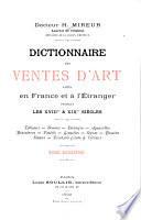 Dictionnaire des ventes d'art faites en France et à l'étranger pendant les XVIIIme & XIXme siècles: C-D