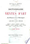 Dictionnaire des ventes d'art faites en France et à l'étranger pendant les XVIIIme & XIXme siècles: C-Dyon