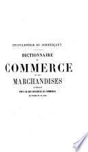 Dictionnaire du commerce et des marchandises, par mm. Andraud, A. Blaise [and others]. Publ. sous la direction de m. Guillaumin
