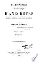 Dictionnaire encyclopédique d'anecdotes modernes, anciennes, françaises et étrangères