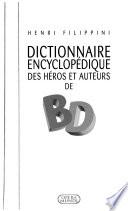 Dictionnaire encyclopédique des héros et auteurs de BD