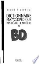 Dictionnaire encyclopédique des héros et auteurs de BD