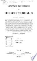 *Dictionnaire encyclopedique des sciences medicales publie sous la direction de Mm. les docteurs Raige-Delorme et A. Dechambre