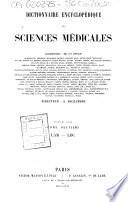 *Dictionnaire encyclopedique des sciences medicales publie sous la direction de Mm. les docteurs Raige-Delorme et A. Dechambre
