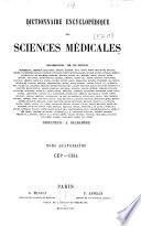 *Dictionnaire encyclopedique des sciences medicales publie sous la direction de Mm. les docteurs Raige-Delorme et A. Dechambre