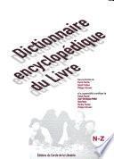 Dictionnaire encyclopédique du livre: N-Z