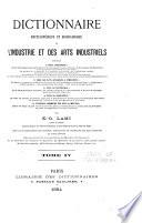 Dictionnaire encyclopédique et biographique de l'industrie et des arts industriels