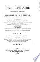 Dictionnaire encyclopédique et biographique de l'industrie et des arts industriels