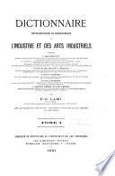 Dictionnaire encyclopédique et biographique de l'industrie et des arts industriels