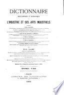 Dictionnaire encyclopédique et biographique de l'industrie et des arts industriels