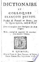 Dictionnaire et Colloques François et Breton. Traduit du François en Breton par G. Quiquer. (Sensuyvent les Coniugaisons, quelques prieres, etc.)