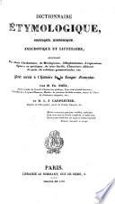 Dictionnaire étymologique, critique, historique, anecdotique et littéraire, etc