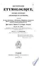 Dictionnaire étymologique, critique, historique, anecdotique et littéraire...