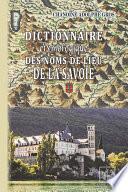 Dictionnaire étymologique des Noms de lieu de la Savoie