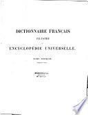 Dictionnaire français illustré et encyclopédie universelle...