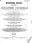 Dictionnaire français illustré et encyclopédie universelle pouvant tenir lieu de tous les vocabulaires et de toutes les encyclopédies