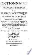 Dictionnaire Francois-Breton ou Francois-Celtique du dialecte de Vannes, enrichi de themes par L'A++