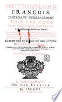 Dictionnaire francois, contenant generalement tous les mots tant vieux que nouveaux, et plusieurs remarques sur la langue francoise; ses expressions propres ... par Pierre Richelet