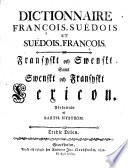 Dictionnaire françois-suédois et suédois-françois. [Title in Fr. and Swed. With] Tilläggningar och rättelser