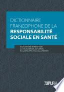 Dictionnaire francophone de la responsabilité sociale en santé