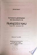 Dictionnaire généalogique des descendants de François Nau, Turquant 1646-Deschambault 1709