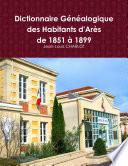 Dictionnaire Généalogique des Habitants d'Arès de 1851 à 1899