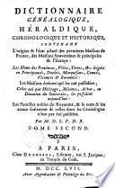 Dictionnaire généalogique, héraldique, chronologique et historique