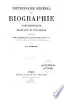 Dictionnaire général de biographie contemporaine française et étrangère, contenant les noms et pseudonymes de tous les personnages célèbres du temps présent...