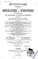 Dictionnaire général de biographie et d'histoire de mythologie, de géographie ancienne et moderne comparée, des antiquités et des institutions grecques, romaines, françaises et étrangères