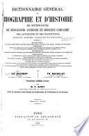 Dictionnaire général de biographie et d'histoire